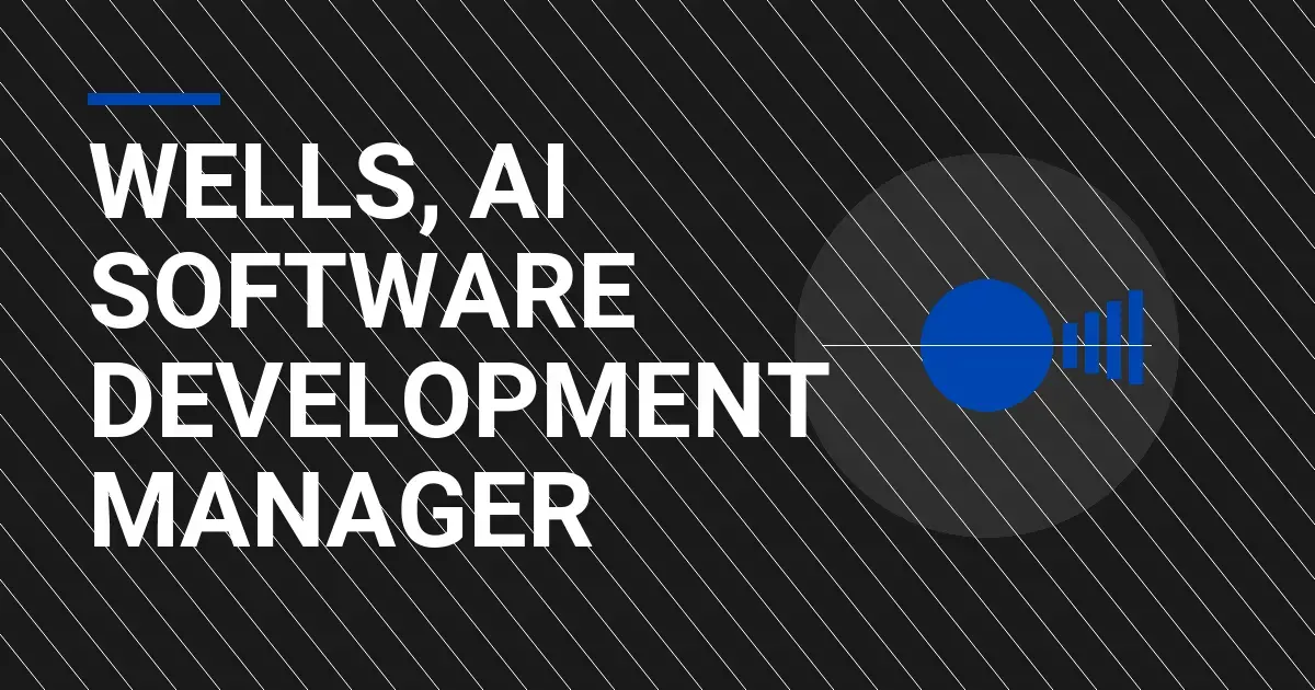 Wells, AI Software Development Manager