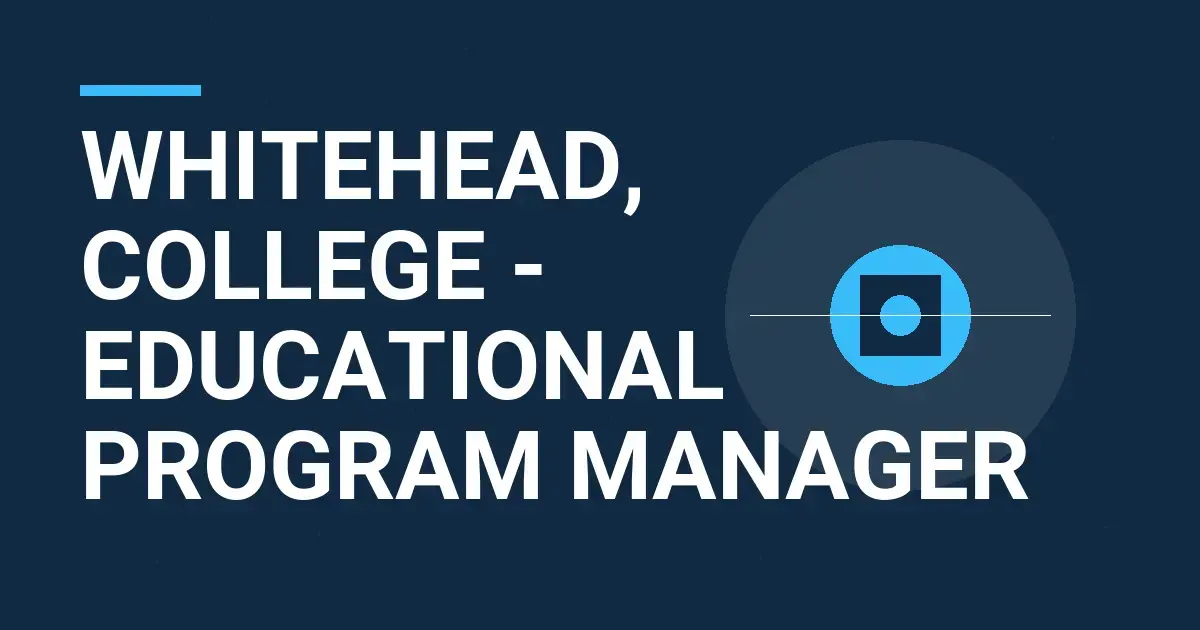 Whitehead, College - Educational Program Manager