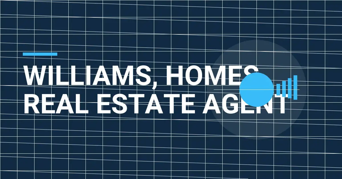 Williams, Homes Real Estate Agent
