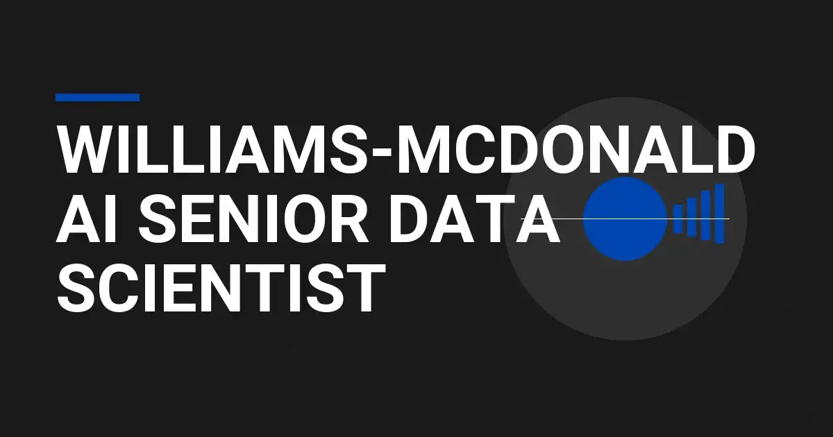 Williams-Mcdonald AI Senior Data Scientist