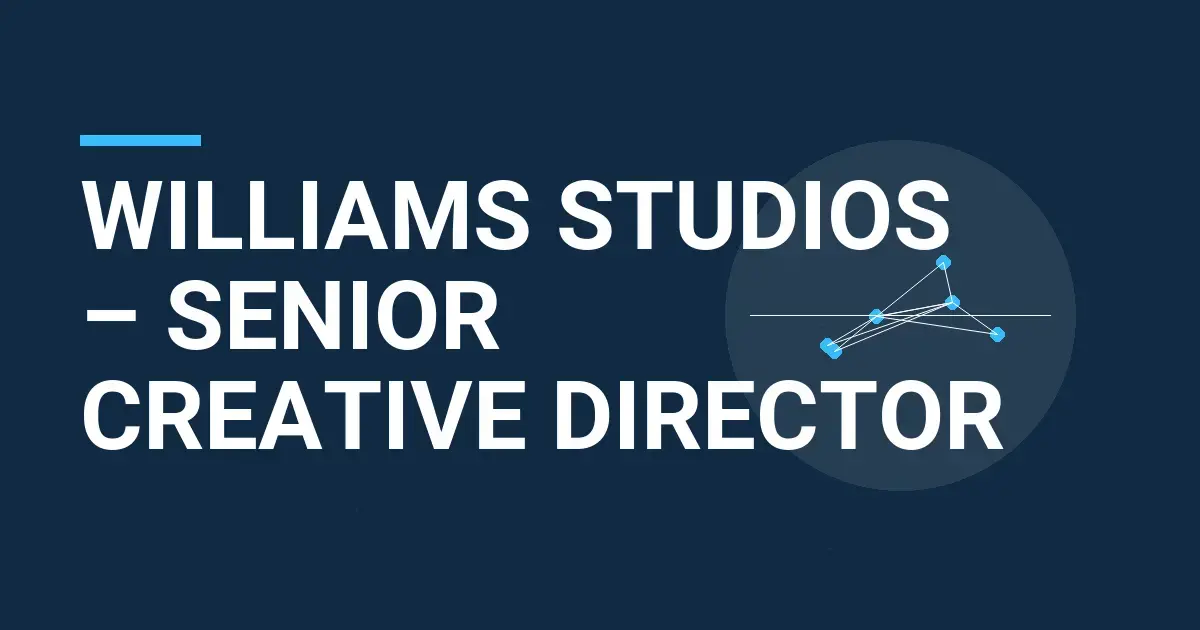 Williams Studios – Senior Creative Director