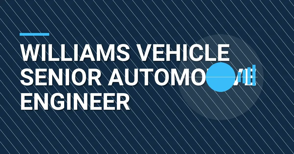 Williams Vehicle Senior Automotive Engineer