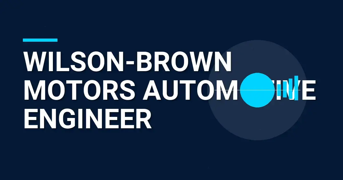 Wilson-Brown Motors Automotive Engineer
