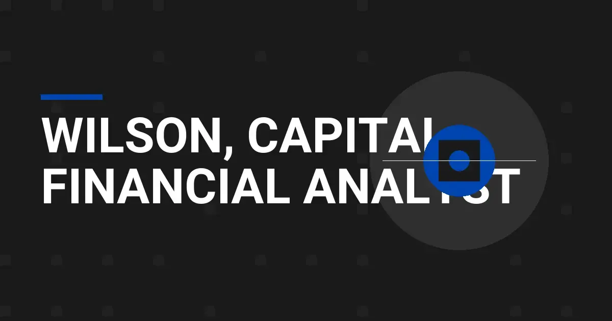 Wilson, Capital Financial Analyst